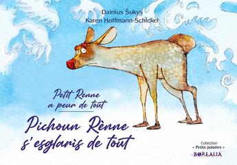 Couverture du livre « Pichoun Rènne s'esglaris de tout / Petit Renne a peur de tout » de Karen Hoffmann-Schickel et Dainius Sukys aux éditions Borealia