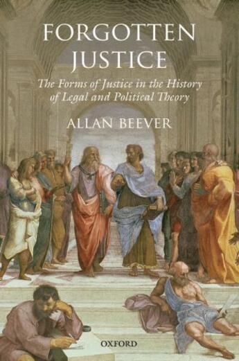 Couverture du livre « Forgotten Justice: Forms of Justice in the History of Legal and Politi » de Beever Allan aux éditions Oup Oxford