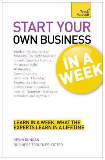 Couverture du livre « Start Your Own Business in a Week: Teach Yourself » de Kevin Duncan aux éditions Hodder Education Digital