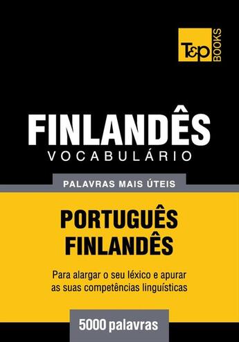 Couverture du livre « Vocabulário Português-Finlandês - 5000 palavras mais úteis » de Andrey Taranov aux éditions T&p Books