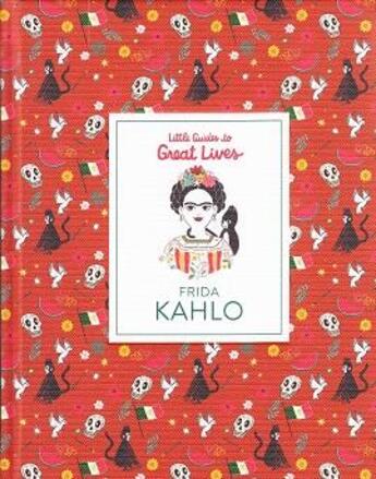 Couverture du livre « Frida Kahlo ; little guides to great lives » de Isabel Thomas aux éditions Laurence King