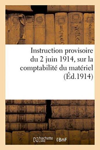 Couverture du livre « Instruction provisoire du 2 juin 1914, sur la comptabilite du materiel mis a la disposition - des tr » de  aux éditions Hachette Bnf