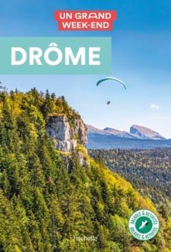 Couverture du livre « Un grand week-end ; Drôme » de Collectif Hachette aux éditions Hachette Tourisme