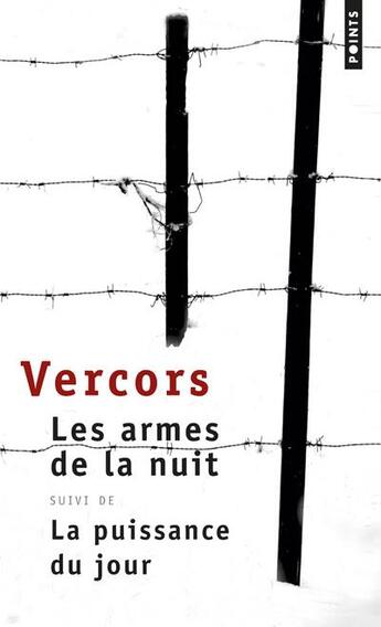 Couverture du livre « Les armes de la nuit ; la puissance du jour » de Vercors aux éditions Points