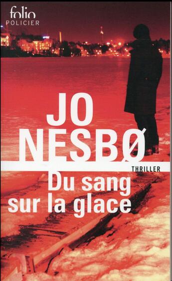 Couverture du livre « Du sang sur la glace » de Jo NesbO aux éditions Folio