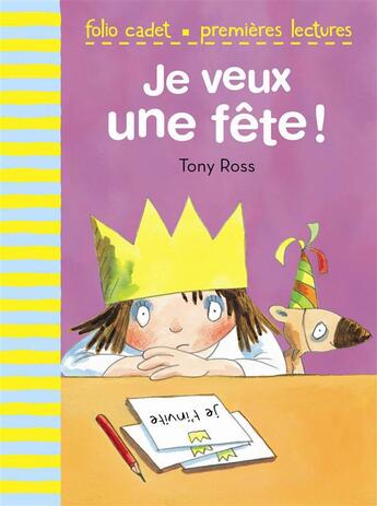 Couverture du livre « Je veux une fête ! » de Tony Ross aux éditions Gallimard-jeunesse