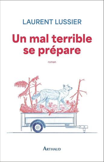 Couverture du livre « Un mal terrible se prépare » de Laurent Lussier aux éditions Arthaud