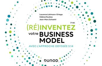 Couverture du livre « (ré)inventez votre business model : avec l'approche Odyssée 3.14 (3e édition) » de Laurence Lehmann-Ortega et Helene Musikas et Jean-Marc Schoettl aux éditions Dunod