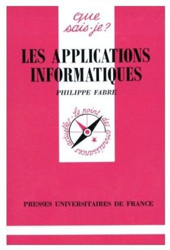 Couverture du livre « Les applications informatiques » de Fabre P. aux éditions Que Sais-je ?