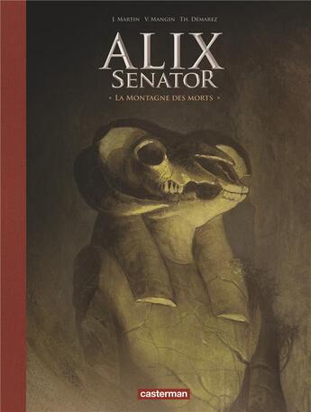 Couverture du livre « Alix Senator Tome 6 : la montagne des morts » de Valerie Mangin et Thierry Demarez et Martin Jacques aux éditions Casterman