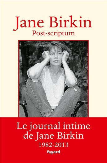 Couverture du livre « Post-scriptum ; le journal intime de Jane Birkin ; 1982-2013 » de Jane Birkin aux éditions Fayard