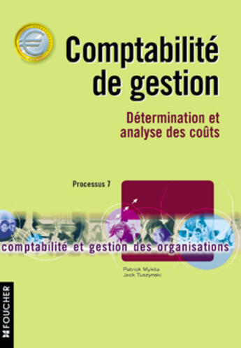 Couverture du livre « COMPTABILITE DE GESTION ; DETERMINATION ET ANALYSE DES COUTS » de Patrick Mykita et J Tuszinski aux éditions Foucher