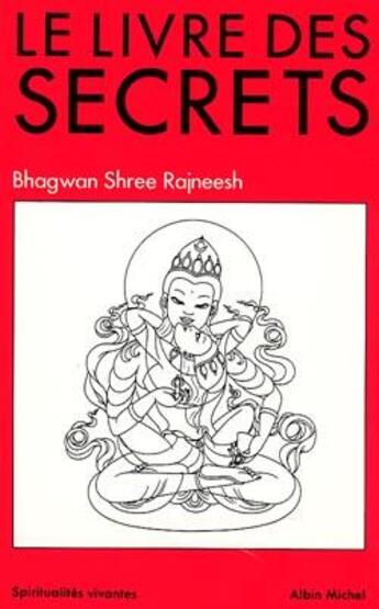 Couverture du livre « Le livre des secrets » de Bhagwan Shree Rajneesh aux éditions Albin Michel