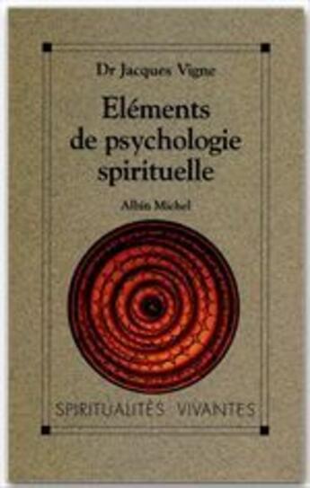 Couverture du livre « Éléments de psychologie spirituelle » de Jacques Vigne aux éditions Albin Michel