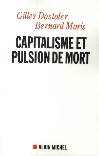 Couverture du livre « Capitalisme et pulsion de mort » de Bernard Maris et Gilles Dostaler aux éditions Albin Michel