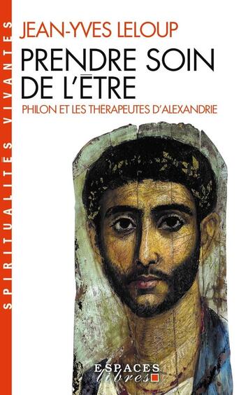 Couverture du livre « Prendre soin de l'être ; Philon et les thérapeutes d'Alexandrie » de Jean-Yves Leloup aux éditions Albin Michel