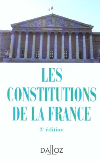 Couverture du livre « Les Constitutions De La France - 3e Ed. » de Debbasch-C+Pontier-J aux éditions Dalloz