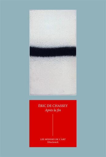 Couverture du livre « Après la fin, suspensions et reprises de la peinture dans les années 1960 et 1970 » de Eric De Chassey aux éditions Klincksieck