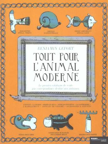 Couverture du livre « Tout Pour L'Animal Moderne » de Benjamin Lefort aux éditions Hors Collection