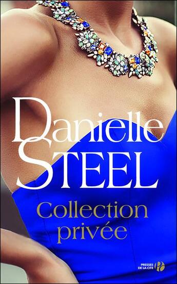 Couverture du livre « Collection privée » de Danielle Steel aux éditions Presses De La Cite