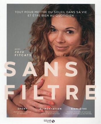 Couverture du livre « Sans filtre » de Jujufitcats aux éditions Solar