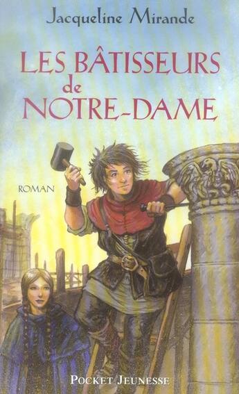 Couverture du livre « Les batisseurs de notre-dame - vol01 » de Mirande/Delval aux éditions Pocket Jeunesse