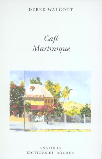 Couverture du livre « Cafe martinique » de Derek Walcott aux éditions Rocher