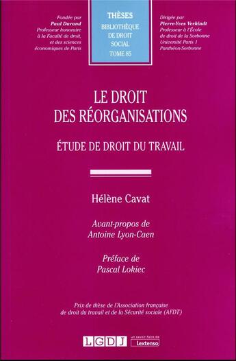 Couverture du livre « Le droit des réorganisations : étude de droit du travail » de Helene Cavat aux éditions Lgdj