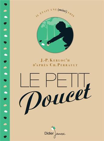 Couverture du livre « Le petit Poucet » de Jean-Pierre Kerloc'H aux éditions Didier Jeunesse