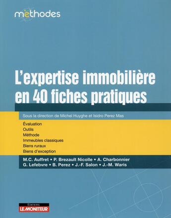 Couverture du livre « L'expertise immobilière en 70 fiches pratiques » de Michel Huyghe et Isidro Perez Mas aux éditions Le Moniteur