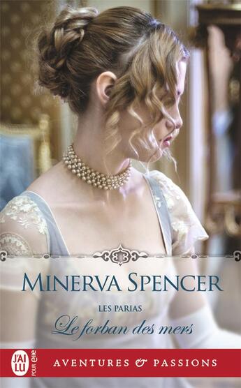 Couverture du livre « Les parias Tome 2 : le forban des mers » de Minerva Spencer aux éditions J'ai Lu