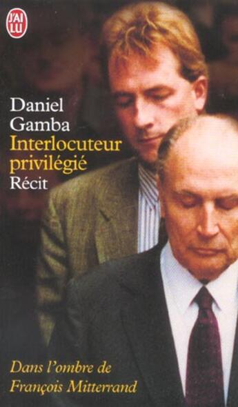 Couverture du livre « Interlocuteur privilegie » de Daniel Gamba aux éditions J'ai Lu