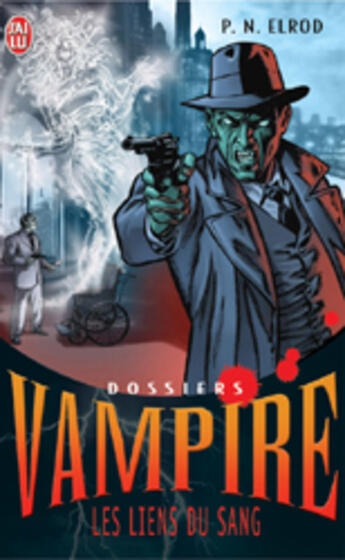 Couverture du livre « Dossiers vampire t.2 les liens du sang » de P-N Elrod aux éditions J'ai Lu