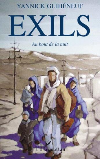 Couverture du livre « Exils ; au bout de la nuit » de Yannick Guiheneuf aux éditions L'harmattan