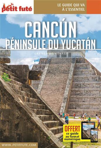 Couverture du livre « GUIDE PETIT FUTE ; CARNETS DE VOYAGE : Cancún, Yucatán (édition 2019) » de Collectif Petit Fute aux éditions Le Petit Fute