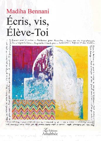 Couverture du livre « Écris, vis, élève-toi » de Madiha Bennani aux éditions Amalthee