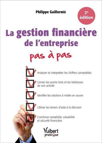 Couverture du livre « La gestion financière de l'entreprise pas à pas (2e édition) » de Philippe Guillermic aux éditions Vuibert