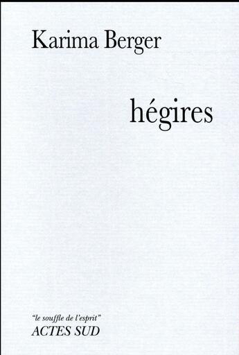 Couverture du livre « Hégires » de Karima Berger aux éditions Actes Sud