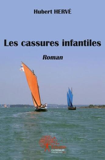 Couverture du livre « Les cassures infantiles » de Hubert Hervé aux éditions Edilivre