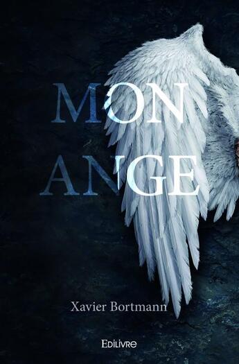 Couverture du livre « Mon ange » de Xavier Bortmann aux éditions Edilivre