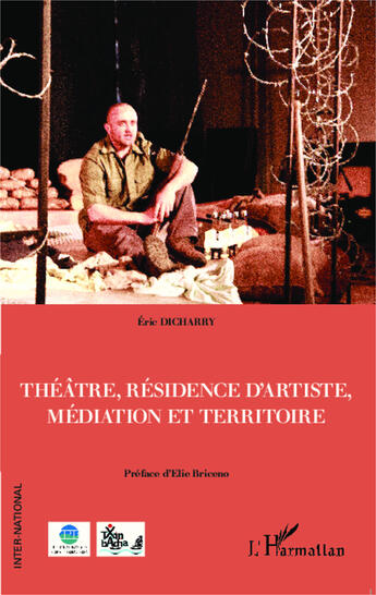 Couverture du livre « Théâtre, résidence d'artiste, médiation et territoire » de Eric Dicharry aux éditions Editions L'harmattan