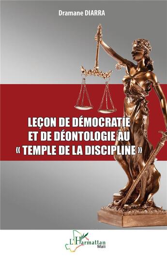 Couverture du livre « Leçon de démocratie et de déontologie au « temple de la discipline » » de Dramane Diarra aux éditions L'harmattan