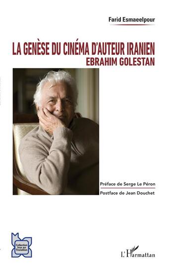 Couverture du livre « La genèse du cinéma d'auteur iranien ; Ebrahim Golestan » de Farid Esmaeelpour aux éditions L'harmattan