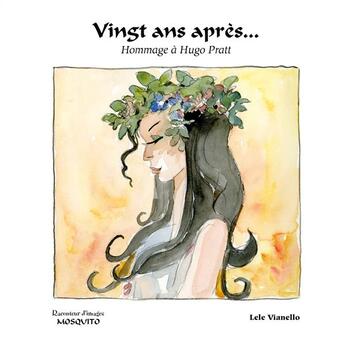 Couverture du livre « Vingt ans après... hommage à Hugo Pratt » de Lele Vianello aux éditions Mosquito