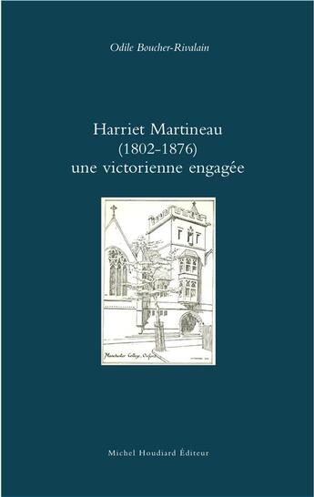 Couverture du livre « Harriet Martineau (1802 - 1876) ; une victorienne engagée » de Odile Boucher-Rivalain aux éditions Michel Houdiard