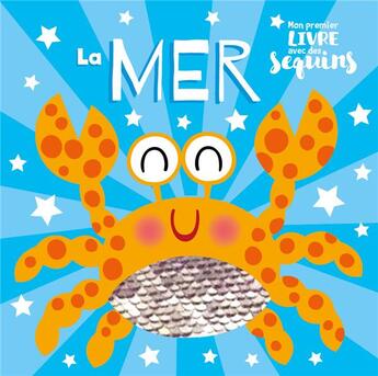 Couverture du livre « La mer (coll. mon 1er livre avec des sequins) » de Sarah Wade aux éditions 1 2 3 Soleil