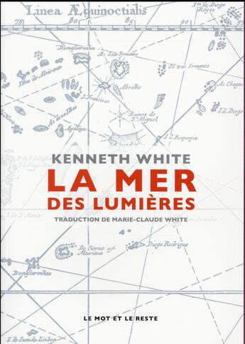 Couverture du livre « La mer des lumières » de Kenneth White aux éditions Le Mot Et Le Reste