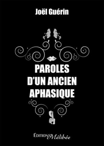 Couverture du livre « Paroles d'un ancien aphasique » de Joel Guerin aux éditions Melibee