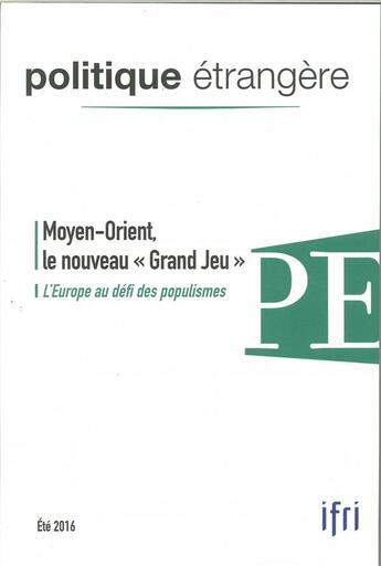 Couverture du livre « Politique etrangere vol.81 2/2016 moyen-orient, le nouveau grand jeu etei 2016 » de  aux éditions Politique Etrangere