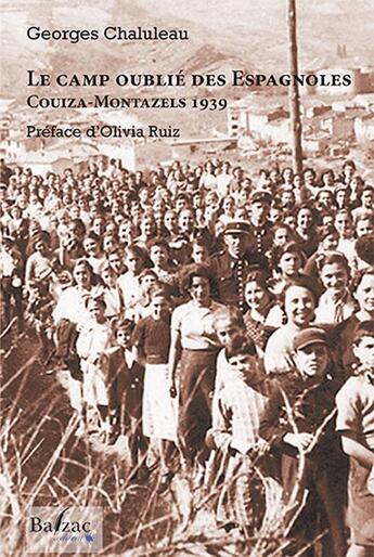 Couverture du livre « Le camp oublié des Espagnoles : Couiza-Montazels 1939 » de Georges Chaluleau aux éditions Balzac